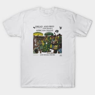 Dread And Fred Jah Shaka African Chant T-Shirt